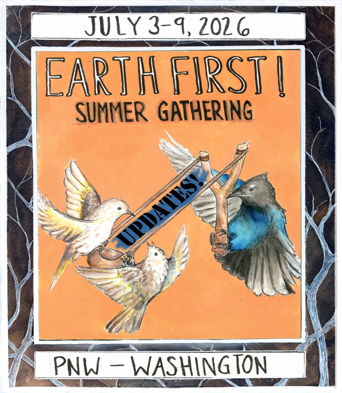 Earth First! Summer Gathering July 3-9, 2026
Updates!
PNW - Washington